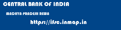 CENTRAL BANK OF INDIA  MADHYA PRADESH REWA    ifsc code